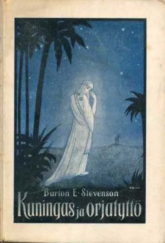 Kuningas ja orjatyttö - Burton E. Stevenson