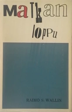 Matkan loppu: Novelleja - Raimo S. Wallin
