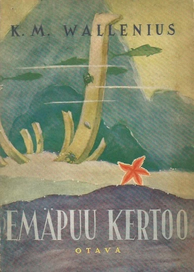 Emäpuu kertoo: Satuja aikuisille ja lapsille - K. M. Wallenius