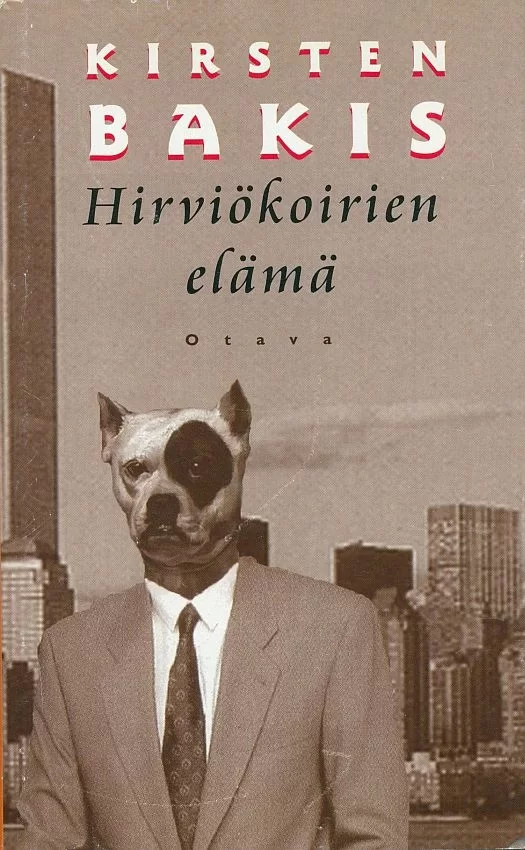 Hirviökoirien elämä - Kirsten Bakis