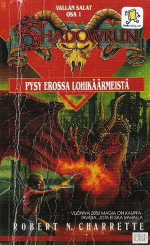 Pysy erossa lohikäärmeistä (Shadowrun: Vallan salat #1) - Robert N. Charrette
