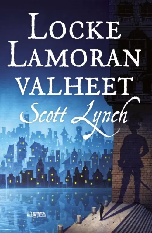 Locke Lamoran valheet (Herrasmiesroistot #1) - Scott Lynch