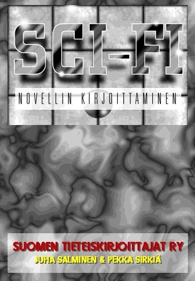 Sci-fi-novellin kirjoittaminen - Juha Salminen, Pekka Sirkiä