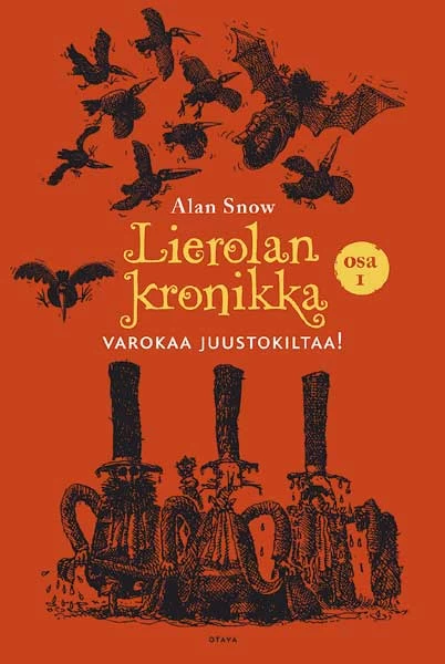 Varokaa juustokiltaa! (Lierolan kronikka #1) - Alan Snow
