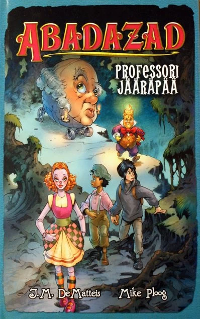Professori Jääräpää (Abadazad #3) - J. M. DeMatteis, Mike Ploog