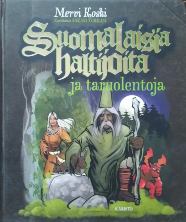 Suomalaisia haltijoita ja taruolentoja - Mervi Koski