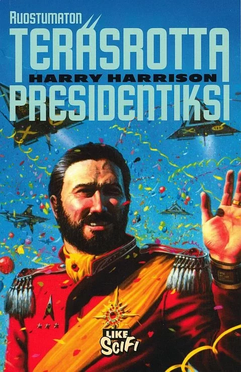 Ruostumaton teräsrotta presidentiksi (Ruostumaton teräsrotta #5) - Harry Harrison