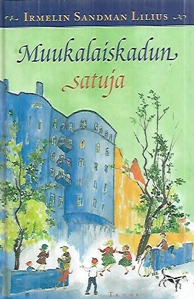 Muukalaiskadun satuja - Irmelin Sandman Lilius