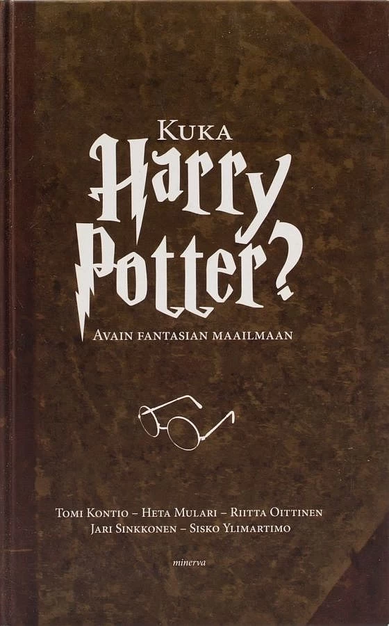 Kuka Harry Potter?: Avain fantasian maailmaan - tuntematon
