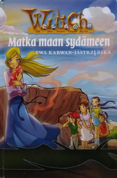 Matka maan sydämeen (W.I.T.C.H. #19) - Ewa Karwan-Jastrzębska