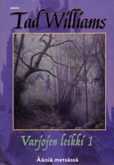 Varjojen leikki 1: Ääniä metsässä (Varjojen marssi -sarja #2) - Tad Williams