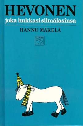 Hevonen joka hukkasi silmälasinsa - Hannu Mäkelä