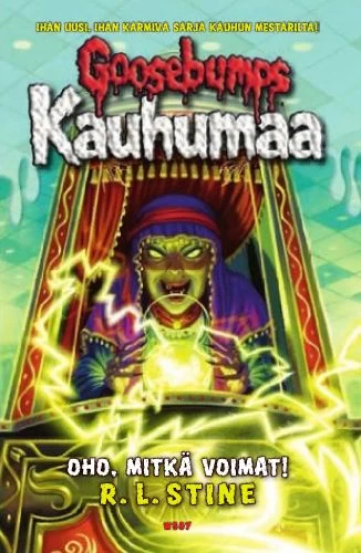 Oho, mitkä voimat! (Goosebumps: Kauhumaa #10) - R. L. Stine