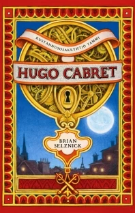 Hugo Cabret: Kuvaromaani - Brian Selznick