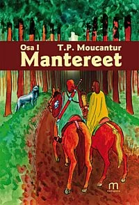 Mantereet, osa I (Mantereet #1) - T. P. Moucantur