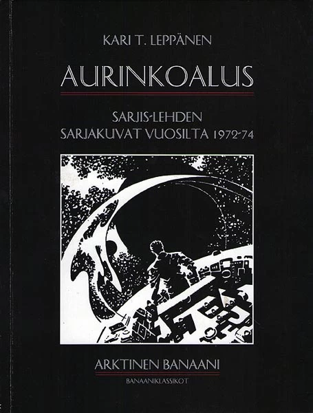 Aurinkoalus: Sarjis-lehden sarjakuvat vuosilta 1972–74 (Banaaniklassikot #1) - Kari T. Leppänen
