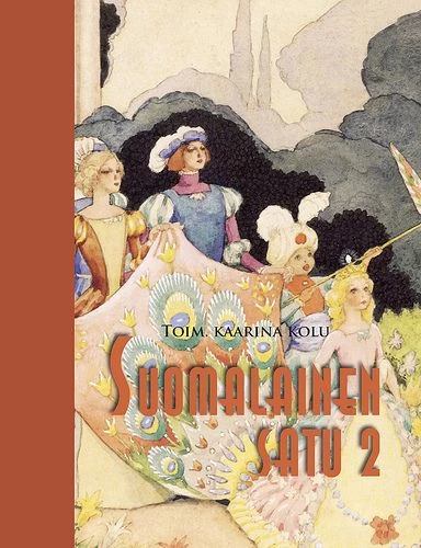 Suomalainen satu 2: Perinteitä ja moni-ilmeisyyttä - Kaarina Kolu