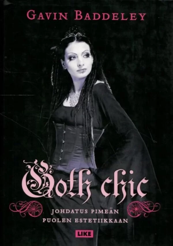 Goth chic: Johdatus pimeän puolen estetiikkaan - Gavin Baddeley