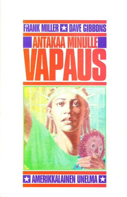Antakaa minulle vapaus: Amerikkalainen unelma - Dave Gibbons, Frank Miller