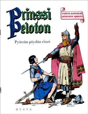 Prinssi Peloton: Tarina kuningas Arthurin ajoilta - Harold Foster