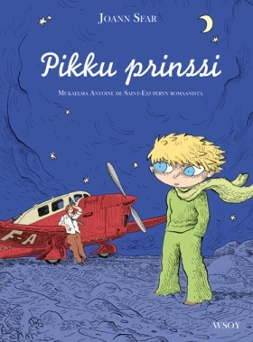 Pikku prinssi: Mukaelma Antoine de Saint-Exupéryn romaanista - Joann Sfar
