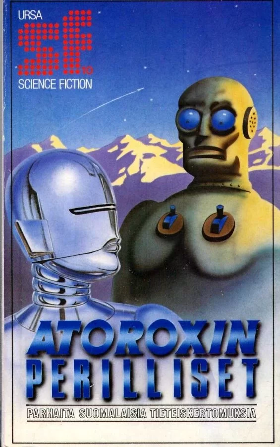 Atoroxin perilliset: Parhaita suomalaisia tieteiskertomuksia (Ursa Science Fiction #10) - Raimo Nikkonen, Harri Haarikko, Leena Peltonen, Pekka Supinen, Ritva-Liisa Pilhjerta