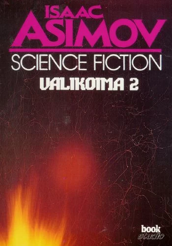 Isaac Asimov Science Fiction: Valikoima 2 (Isaac Asimov science fiction) - Reijo Kalvas