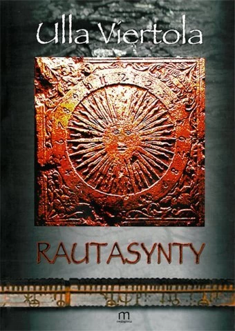 Rautasynty - Ulla Viertola