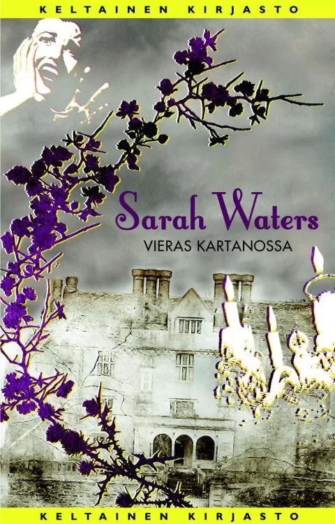 Vieras kartanossa (Keltainen kirjasto) - Sarah Waters
