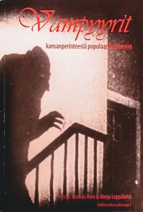 Vampyyrit kansanperinteestä populaarikulttuuriin - Merja Leppälahti, Tuomas Hovi