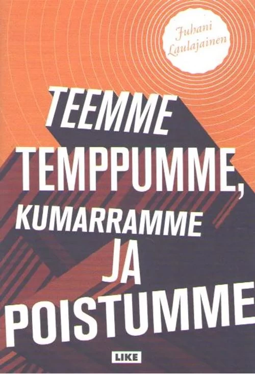 Teemme temppumme, kumarramme ja poistumme - Juhani Laulajainen