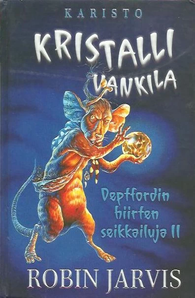 Kristallivankila (Deptfordin hiirten seikkailuja #2) - Robin Jarvis
