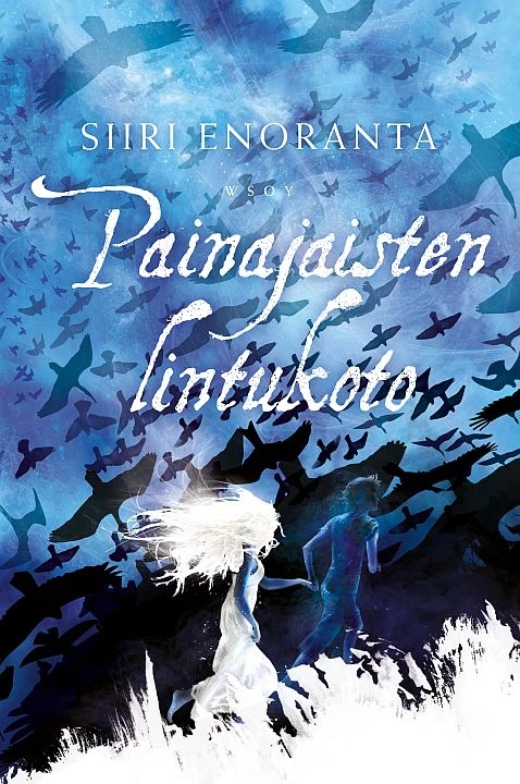 Painajaisten lintukoto - Siiri Enoranta