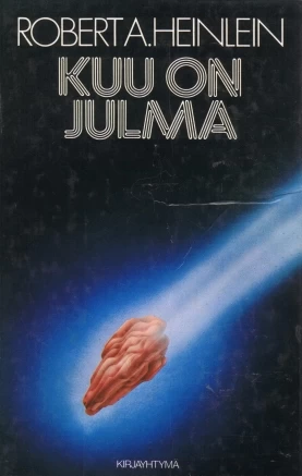 Kuu on julma (Kirjayhtymän science fiction -sarja) - Robert A. Heinlein