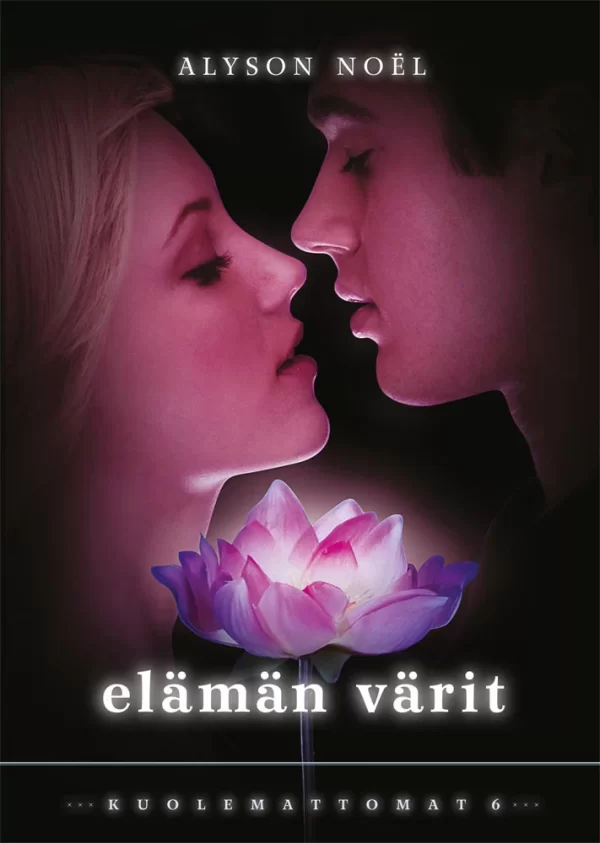 Elämän värit (Kuolemattomat #6) - Alyson Noël