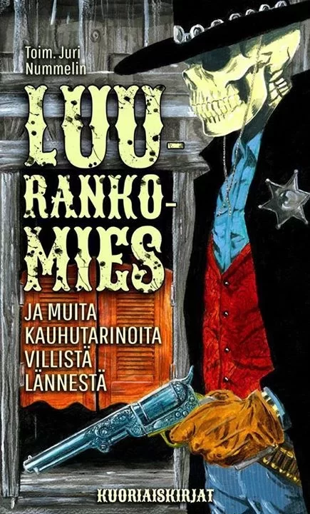 Luurankomies: ja muita kauhutarinoita Villistä lännestä (Kuoriaiskirjat #12) - Juri Nummelin