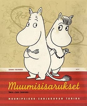 Muumisisarukset Tove ja Lars Jansson: Muumipeikko-sarjakuvan tarina - Juhani Tolvanen