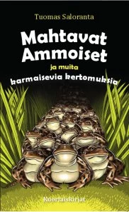 Mahtavat Ammoiset ja muita karmaisevia kertomuksia (Kuoriaiskirjat #13) - Tuomas Saloranta