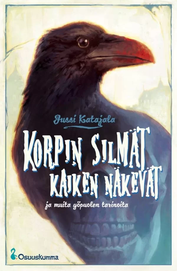 Korpin silmät kaiken näkevät ja muita yöpuolen tarinoita