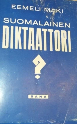 Suomalainen diktaattori - Eemeli Mäki