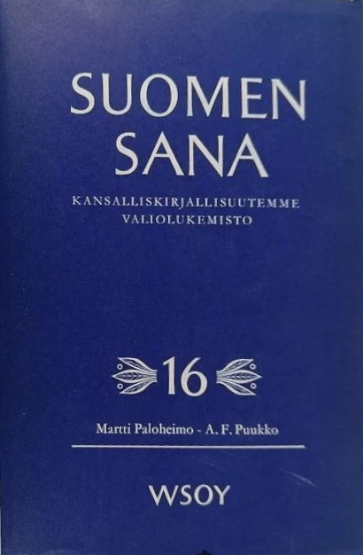 Suomen sana: Kansalliskirjallisuutemme valiolukemisto 16 - Yrjö A. Jäntti