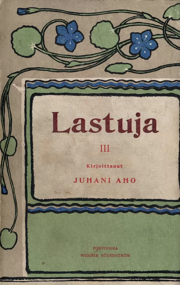 Lastuja: Kertomuksia ja Kuvauksia III - Juhani Aho