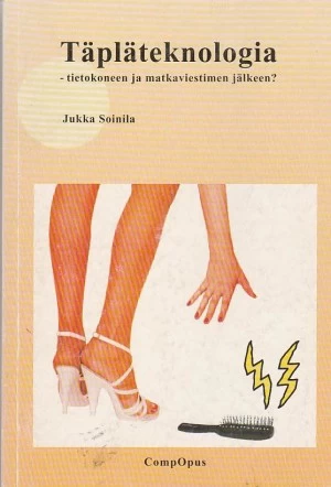Täpläteknologia: Tietokoneen ja matkaviestimen jälkeen? - Jukka Soinila