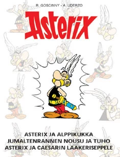 Asterix ja alppikukka; Jumaltenrannan nousu ja tuho; Asterix ja Caesarin laakeriseppele (Asterix-kirjasto #6) - René Goscinny, Albert Uderzo