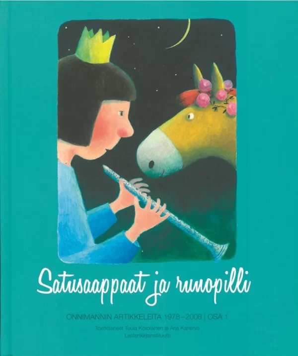 Satusaappaat ja runopilli (Lastenkirjainstituutin julkaisuja #32) - Tuula Korolainen, Arja Kanerva