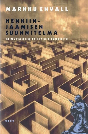 Henkiinjäämisen suunnitelma ja muita esseitä kirjallisuudesta - Markku Envall