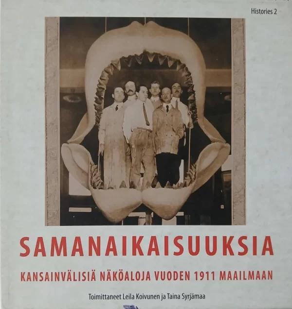 Samanaikaisuuksia: Kansainvälisiä näköaloja vuoden 1911 maailmaan (Turun yliopisto, Yleinen historia #2) - Leila Koivunen, Taina Syrjämaa