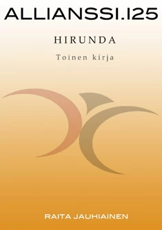 Allianssi.125: Hirunda. Toinen kirja (Allianssi.125: Hirunda #2) - Raita Jauhiainen