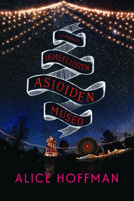 Ihmeellisten asioiden museo - Alice Hoffman