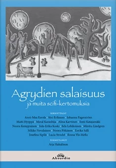Agrydien salaisuus: ja muita scifikertomuksia (Koululaiset kirjoittavat koululaisille #2) - Arja Hakulinen
